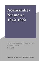 Télécharger le livre :  Normandie-Niémen : 1942-1992