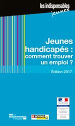 Télécharger le livre :  Jeunes handicapés : comment trouver un emploi ?