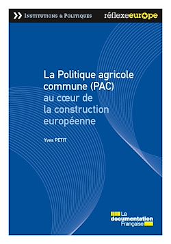 Télécharger le livre :  La Politique agricole commune (PAC) au coeur de la construction européenne