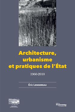 Télécharger le livre :  Architecture, urbanisme et pratiques de l'Etat