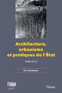 Télécharger le livre :  Architecture, urbanisme et pratiques de l'Etat