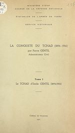 Télécharger le livre :  La conquête du Tchad, 1894-1916 (1). Le Tchad d'Émile Gentil, 1894-1902