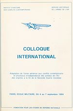 Télécharger le livre :  Adaptation de l'arme aérienne aux conflits contemporains et processus d'indépendance des armées de l'air, des origines à la fin de la Seconde guerre mondiale