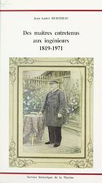 Télécharger le livre :  Des maîtres entretenus aux ingénieurs. 1819-1971 : formation professionnelle et enseignement technique dans les arsenaux et établissements de la Marine