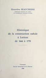 Télécharger le livre :  Historique de la construction navale à Lorient, de 1666 à 1770