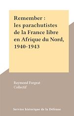Télécharger le livre :  Remember : les parachutistes de la France libre en Afrique du Nord, 1940-1943