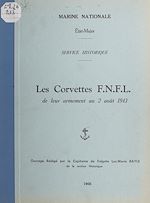 Télécharger le livre :  Les corvettes F.N.F.L., de leur armement au 2 août 1943