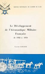 Télécharger le livre :  Le développement de l'aéronautique militaire française de 1958 à 1970