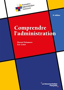 Télécharger le livre :  Comprendre l'administration, 3e édition