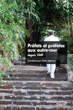 Télécharger le livre :  Préfets et préfètes aux outre-mer depuis 1947