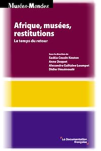 Télécharger le livre : Afrique, musées, restitutions