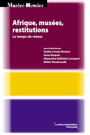 Téléchargez le livre :  Afrique, musées, restitutions