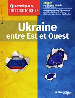 Télécharger le livre :  Questions Internationales : Ukraine, entre Est et Ouest - n°118