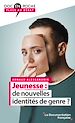 Télécharger le livre :  Jeunesse : de nouvelles identités de genre ?