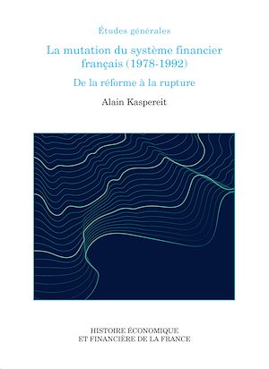 Téléchargez le livre :  La mutation du système financier français (1978-1992)