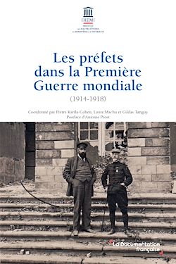 Télécharger le livre :  Les préfets dans la Première Guerre mondiale (1914-1918)