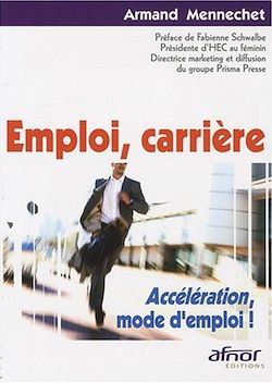 Télécharger le livre :  Emploi,carrière. Accélération, mode d'emploi