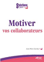Télécharger le livre :  Motiver vos collaborateurs