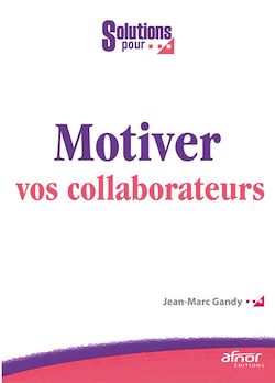 Télécharger le livre :  Motiver vos collaborateurs