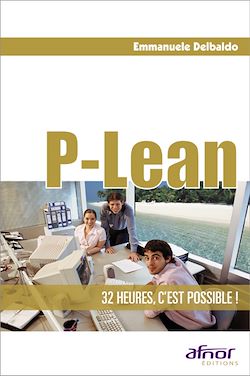 Télécharger le livre :  P-Lean - 32 heures, c'est possible !