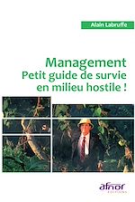 Télécharger le livre :  Management - Petit guide de survie en milieu hostile !