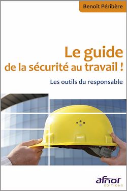 Télécharger le livre :  Le guide de la sécurité au travail !