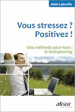 Télécharger le livre :  Vous stressez ? Positivez !