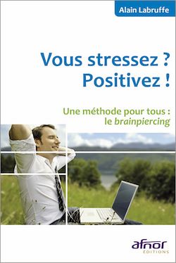 Télécharger le livre :  Vous stressez ? Positivez !