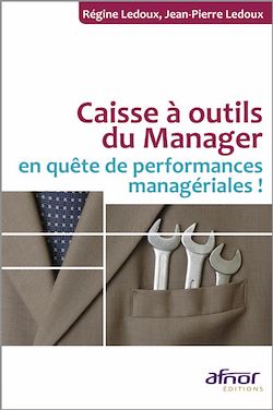 Télécharger le livre :  Caisse à outils du manager en quête de performances managériales !