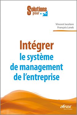 Télécharger le livre :  Intégrer le système de management de l’entreprise