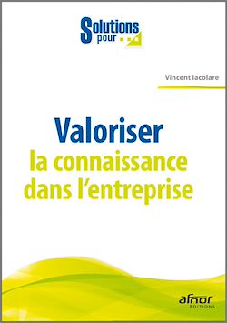 Télécharger le livre :  Valoriser la connaissance dans l’entreprise