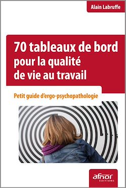 Télécharger le livre :  70 tableaux de bord pour la qualité de vie au travail