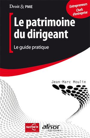 Download the eBook: Le patrimoine du dirigeant -Le guide pratique