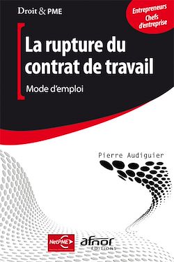 Télécharger le livre :  La rupture du contrat de travail - Mode d’emploi
