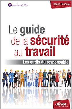 Télécharger le livre :  Le guide de la sécurité au travail