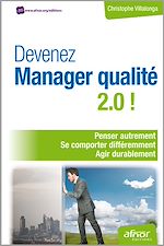 Télécharger le livre :  Devenez Manager qualité 2.0 ! - Penser autrement - Se comporter différemment - Agir durablement