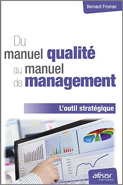 Télécharger le livre :  Du manuel qualité au manuel de management - L'outil stratégique