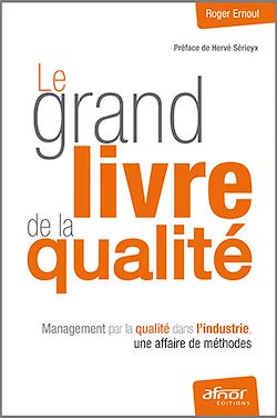 Télécharger le livre :  Le grand livre de la qualité - Management par la qualité dans l'industrie, une affaire de méthodes