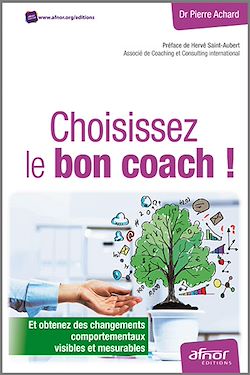 Télécharger le livre :  Choisissez le bon coach ! - Et obtenez des changements comportementaux visibles et mesurables