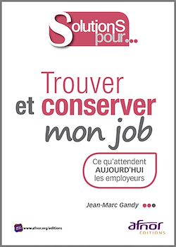 Télécharger le livre :  Trouver et conserver mon job - Ce qu’attendent aujourd’hui les employeurs