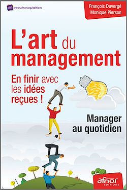 Télécharger le livre :  L’art du management : en finir avec les idées reçues !