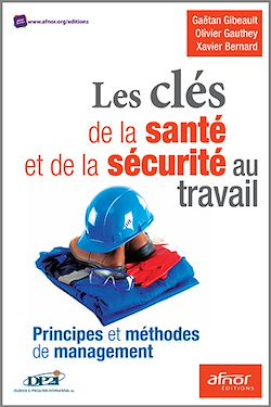 Télécharger le livre :  Les clés de la santé et de la sécurité au travail - Principes et méthodes de management