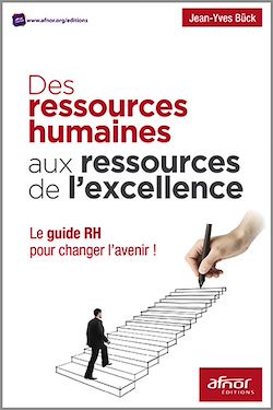 Télécharger le livre :  Des ressources humaines aux ressources de l’excellence - Le Guide RH pour changer l’avenir !