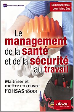 Télécharger le livre :  Le management de la santé et de la sécurité au travail