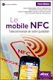 Télécharger le livre :  Le mobile NFC - Télécommande de notre quotidien
