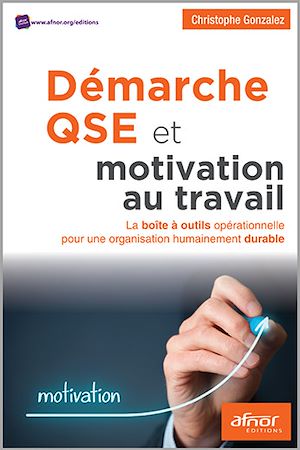 Téléchargez le livre :  Démarche QSE et motivation au travail