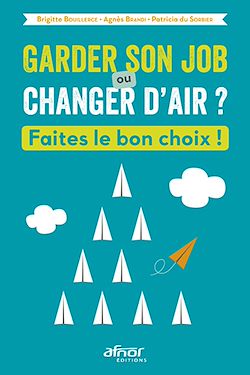 Télécharger le livre :  Garder son job ou changer d'air ?