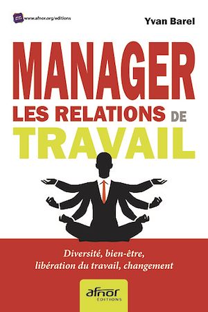 Téléchargez le livre :  Manager les relations de travail