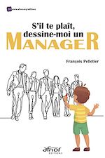 Télécharger le livre :  S'il te plaît, dessine-moi un manager
