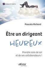 Télécharger le livre :  Être un dirigeant heureux
